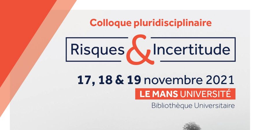 [COLLOQUE] RISQUES ET INCERTITUDE